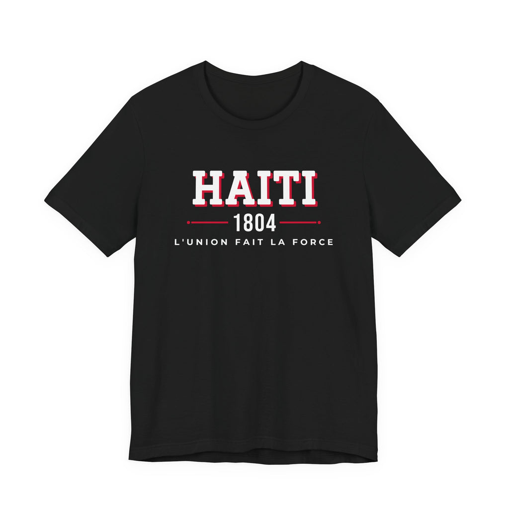 T-shirt Haïti 1804 | Tee-shirt Fierté Haïtienne L'Union Fait La Force